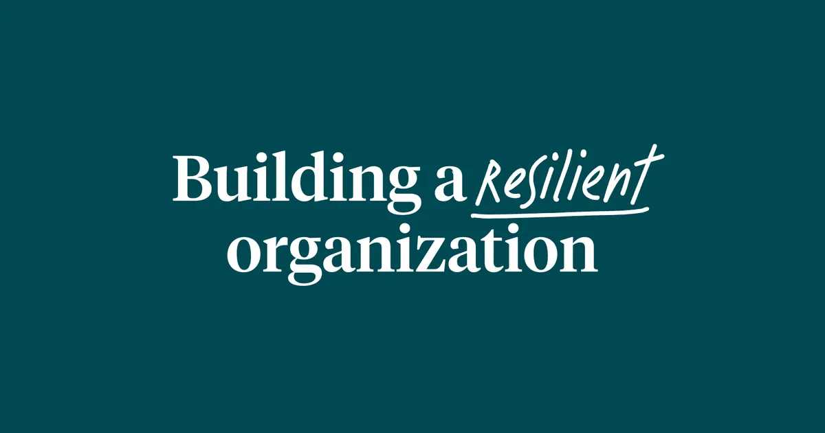 بناء المنظمة المرنة (Building Resilient Organization)